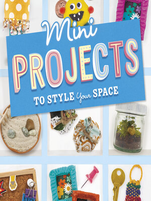 cover image of Mini Projects to Style Your Space